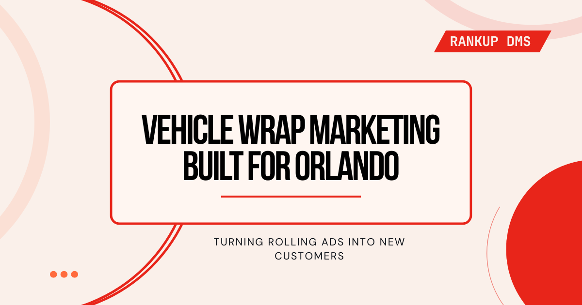Vehicle Wrap Marketing Built for Orlando - Turning rolling ads into new customers