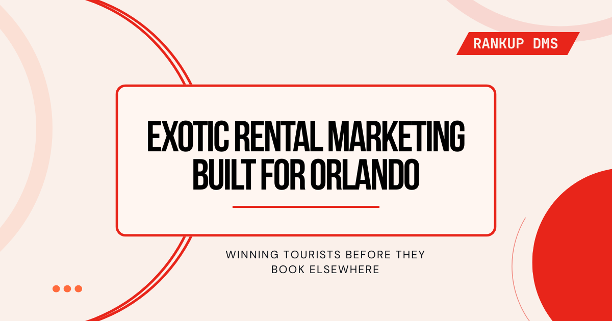 Exotic Car Rental Marketing in Orlando FL - Winning tourists before they book elsewhere